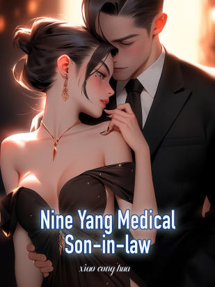Nine Yang Medical Son-in-law